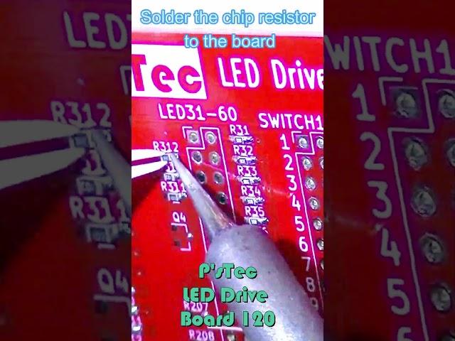 Solder the chip resistor to the LED drive board 120.