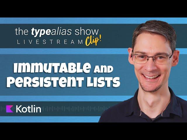 Immutable and Persistent Lists - TypeAlias Show Clip