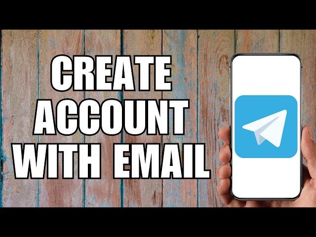 How To Create Telegram Account With Email (2023)