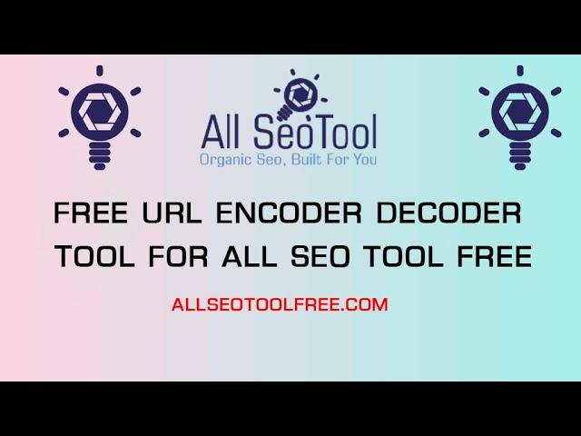 How To URL Encode Decode - URL Percent Encoding and Decoding | URL Encoder / Decoder  All SEO tool