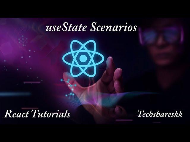 React useState Scenarios | Mastering of React | Part - 12