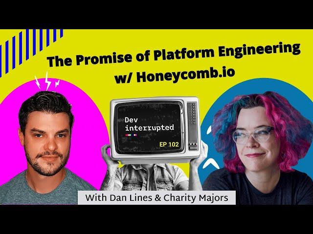 The Promise of Platform Engineering with Honeycomb.io (#102)