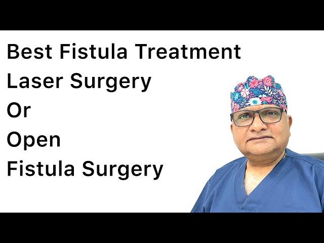 Fistula Treatment Laser Surgery and other techniques Fistula surgery and fistula operation by laser