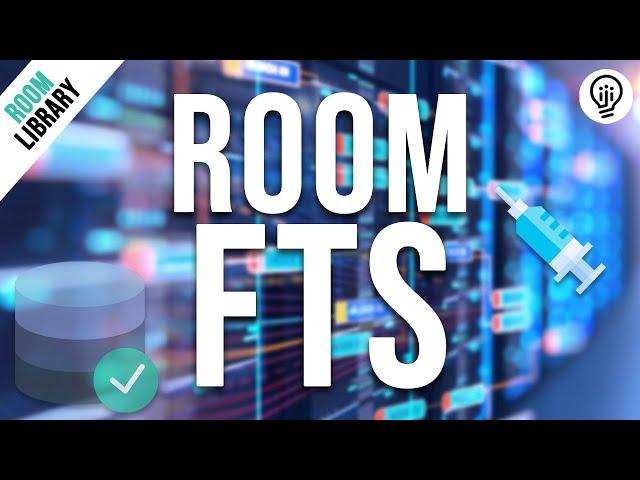 Room Database - Implementing Full Text Search (FTS)!