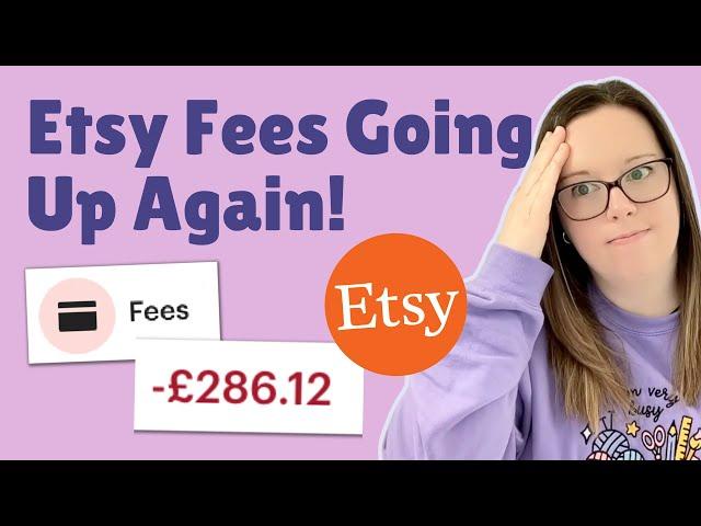 Etsy Fees are Increasing Again | Etsy Seller Fees 2023 Changes