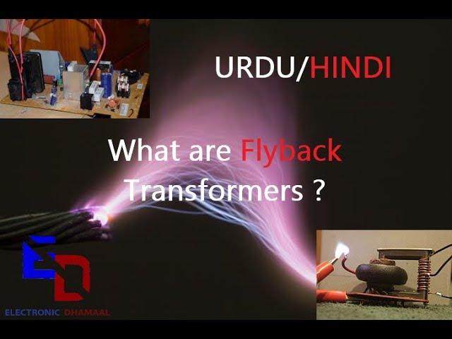 What are Flyback Transformers ? in Urdu/Hindi||High Voltage|| Electronic Dhamaal