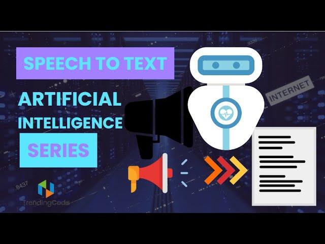 Artificial Intelligence, Voice To Text, Speech Recognition,Speech To Text, Generate Text Using Voice