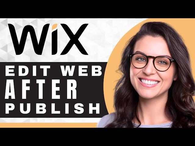 How to Edit a Website After Publishing in Wix | Wix Tutorial