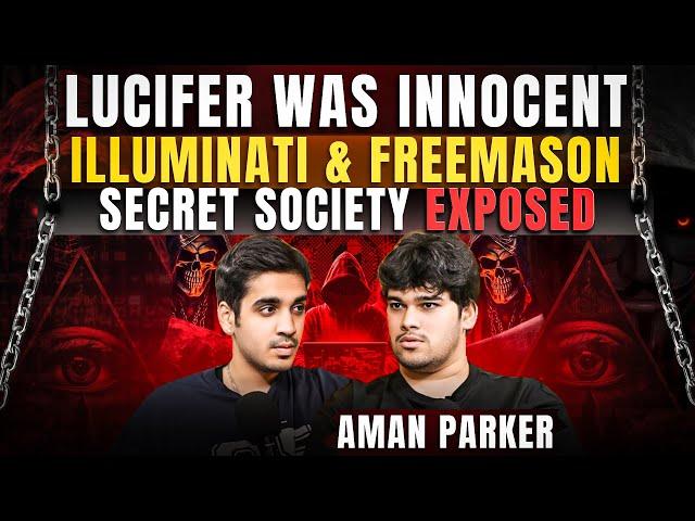 Lucifer Was Innocent? Secret Societies Exposed, Dark Web,Real Horror Incident & More Ft. Aman Parker