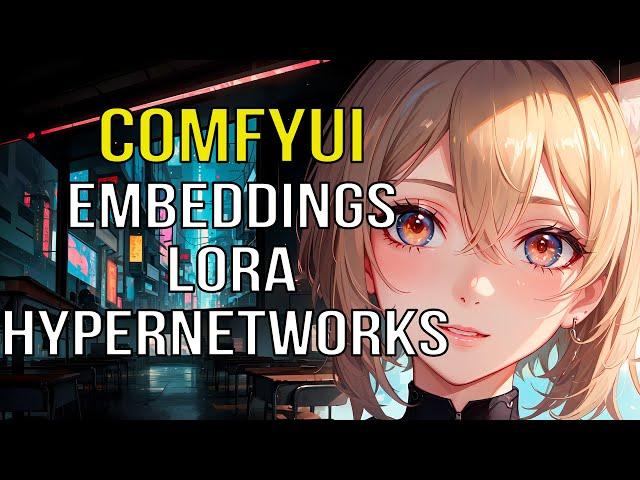 Mastering ComfyUI: How to Use Embedding, LoRa and Hypernetworks! - TUTORIAL