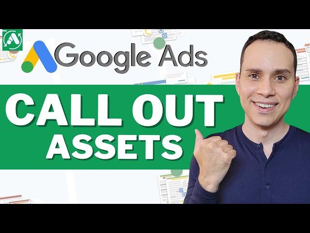 Google Call Out Assets (Extensions) Setup & Strategy [2023 Template]