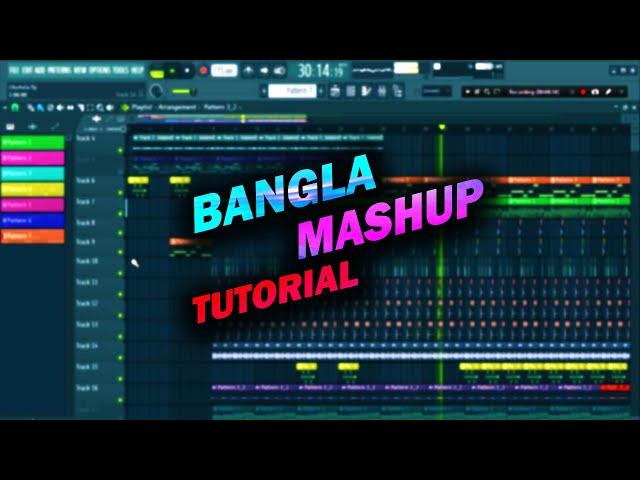 বাংলা গান ম্যাশআপ টিউটোরিয়াল | Mashup Tutorial Bangla | FL Studio