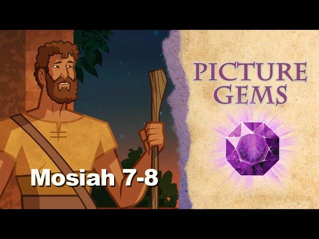 Mosiah 7-8 | Picture Gems (A Come Follow Me Resource)