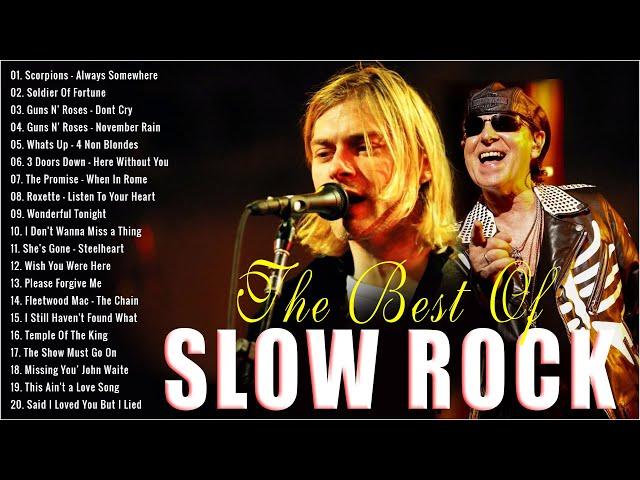 Slow Rock Songs 70s 80s 90s Lightly - Always Somewhere, Soldier Of Fortune, November Rain...