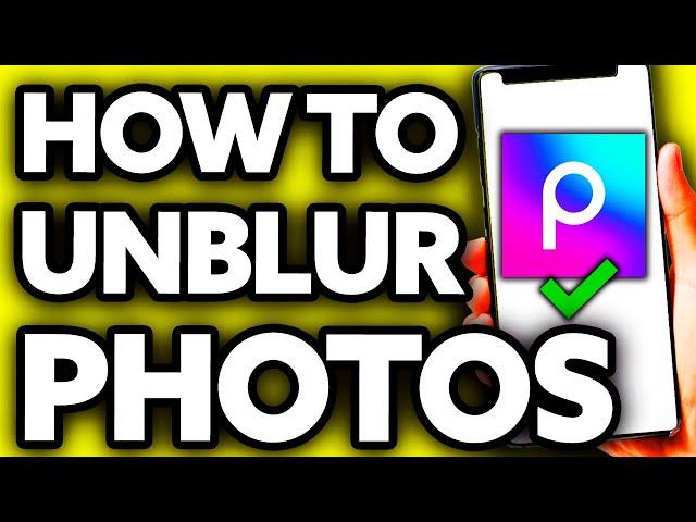 How To Unblur Photos on Picsart (Quick and Easy!)