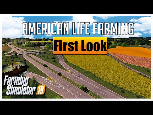 AMERICAN LIFE FARMING by Lancy Boi New Map First Look | Farming Simulator 19