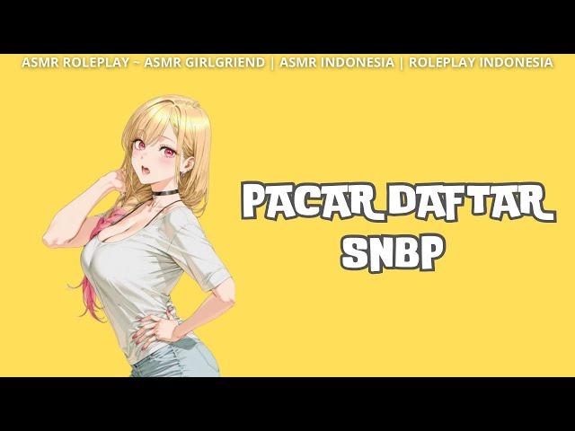 Pacar Daftar SNBP | SNBP 2025 | ASMR ROLEPLAY | ASMR CEWEK | ASMR PACAR | ASMR INDONESIA