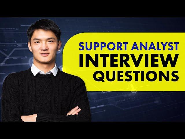 Top Support Analyst Job Interview Questions and Answers