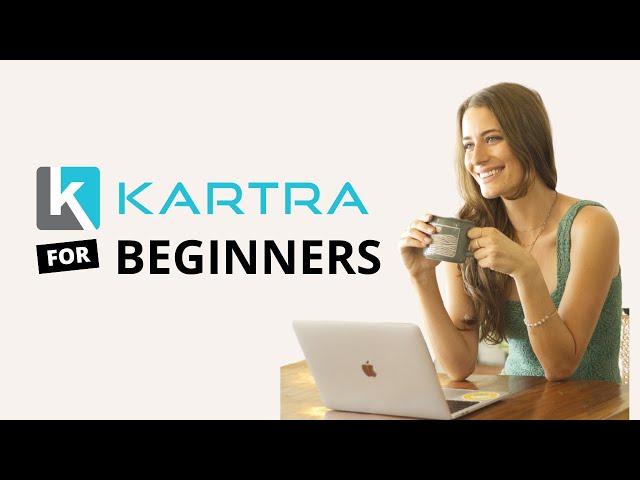 Kartra Beginner Tutorial: How to Get Started with Kartra