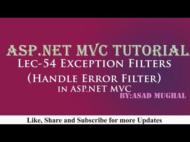 Lec-54 Exception Filters || HandleError Filter in ASP.NET MVC  | ASP.NET MVC Tutorial