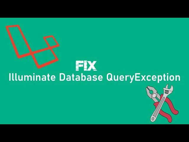 Two (02) Ways To Fix [Illuminate Database QueryException] | Laravel