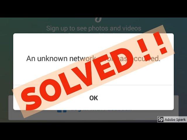 Fix An unknown network error has occurred error in instagram