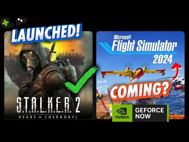 STALKER 2 is HERE! Flight Simulator 2024? | GeForce Now News Update