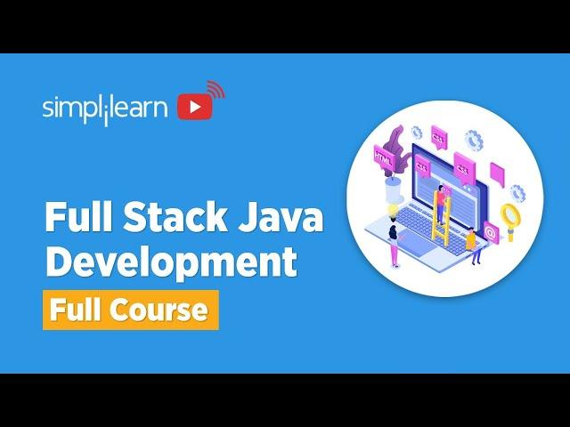 Full Stack Java Development Full Course | Full Stack Java Developer Tutorial 2022 | Simplilearn