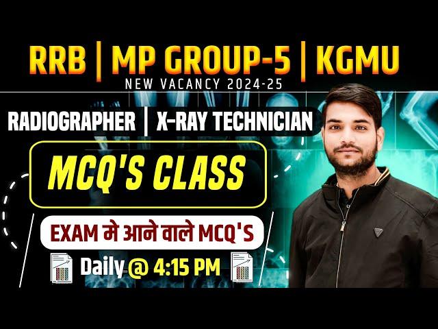 MP GROUP 5, KGMU, RRB RADIOGRAPHER & X-RAY TECHNICIAN MCQ'S CLASSES || Radiographer Question Paper