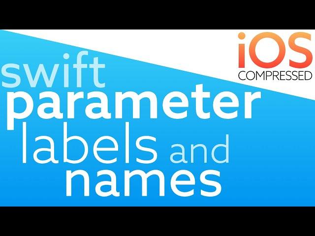 Swift Parameter Labels and Names! iOS - under 60 seconds