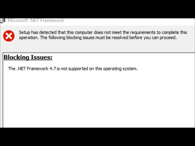 The .NET Framework 4.7 Is Not Supported On This Operating System