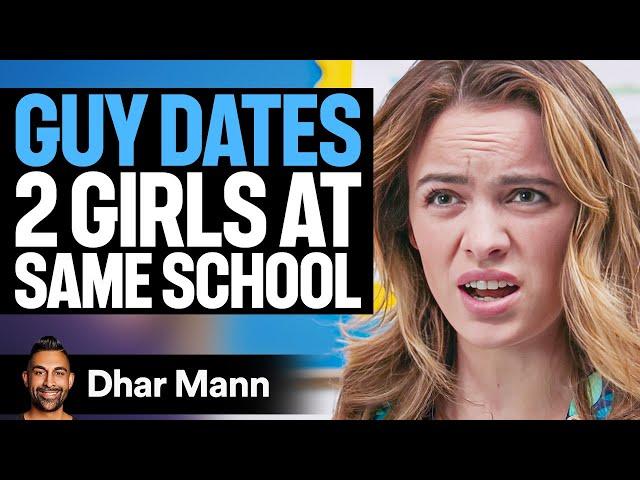 Guy Dates TWO GIRLS At SAME SCHOOL | Dhar Mann