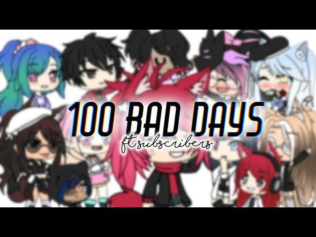 100 bad days | meme