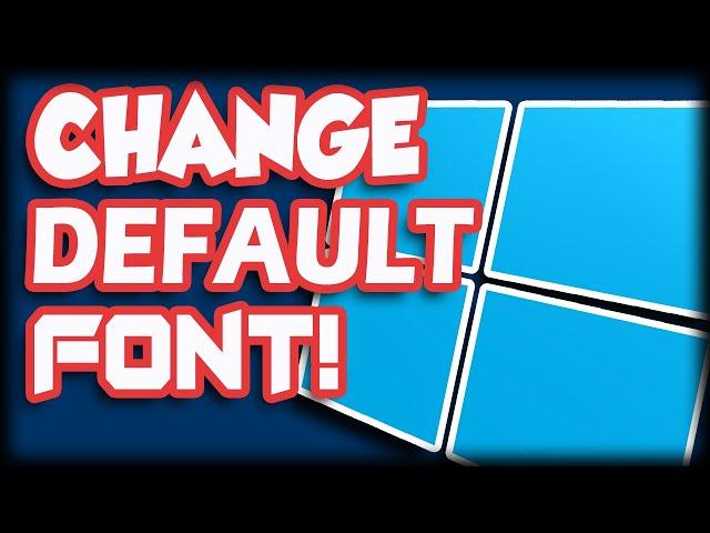 How To Change The Default Windows 10 Font