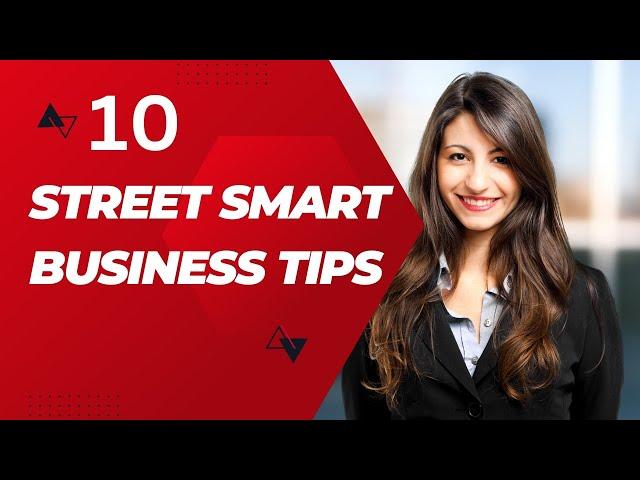 10 Street Smart Business Tips