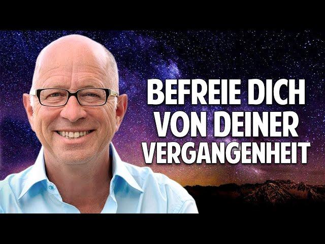 Befreie Dich von Deiner Vergangenheit: Der einfache Weg zum Lebensglück - Robert Betz