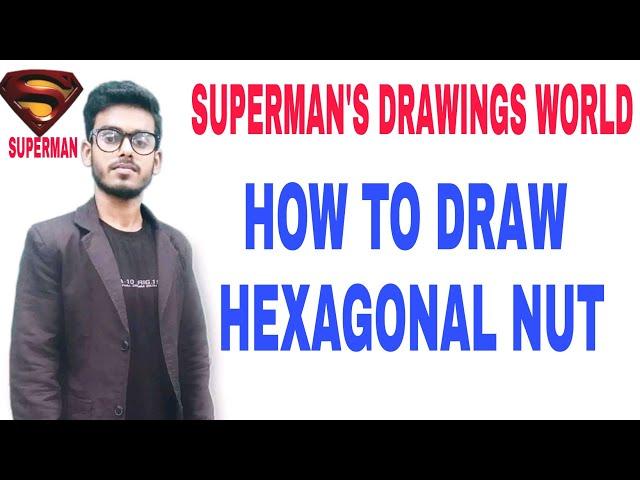 HOW TO DRAW HEXAGONAL NUT(full theory front view, top view, side view) machine drawing