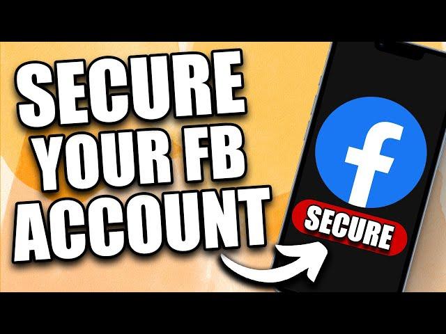 How to Secure Your Facebook Account (2024) - Protect FB Account From Hackers