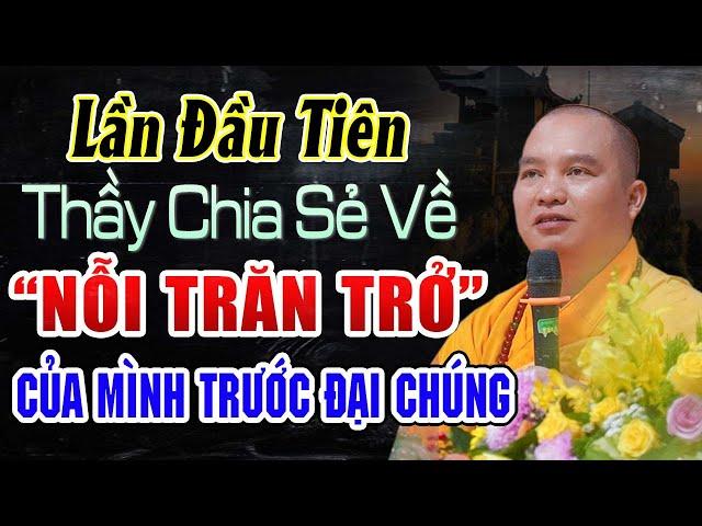 Lần Đầu Tiên Thầy Chia Sẻ Về Nỗi Trăn Trở Của Mình Trước Đại Chúng (Xúc Động Quá) | Thầy Đạo Thịnh