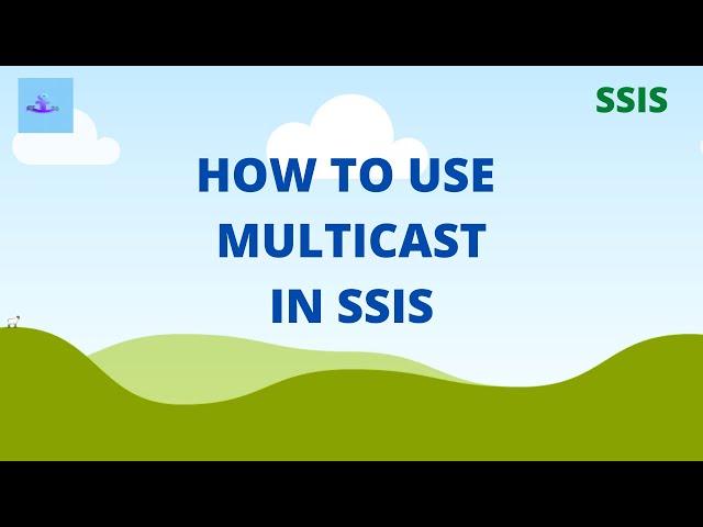 Using a multicast transformation in SSIS package