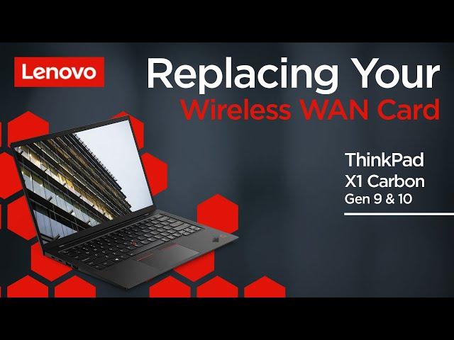 Replacing Your Wireless WAN Card | ThinkPad X1 Carbon Gen 9 and 10 | Customer Self Service