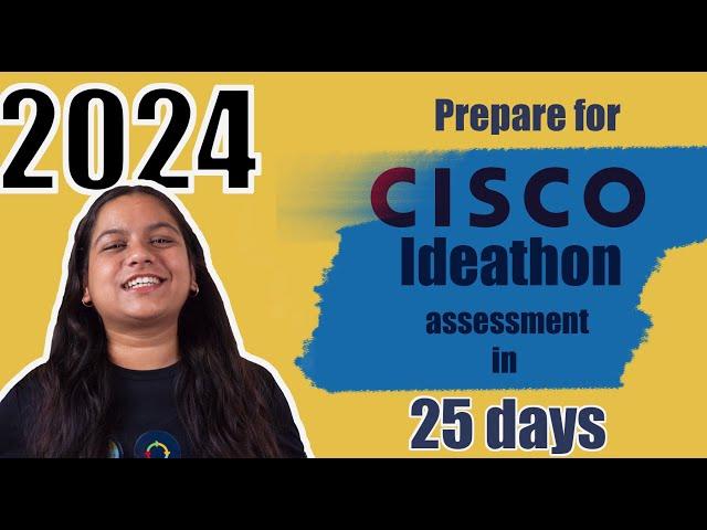 How to get prepared for CISCO ideathon assessment in 2024