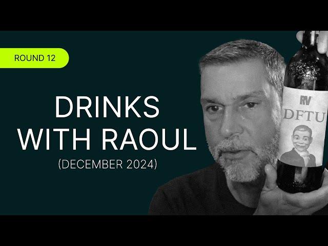  Drinks w/ Raoul (Round 12): Year-End Recap & Life-Changing GAINS