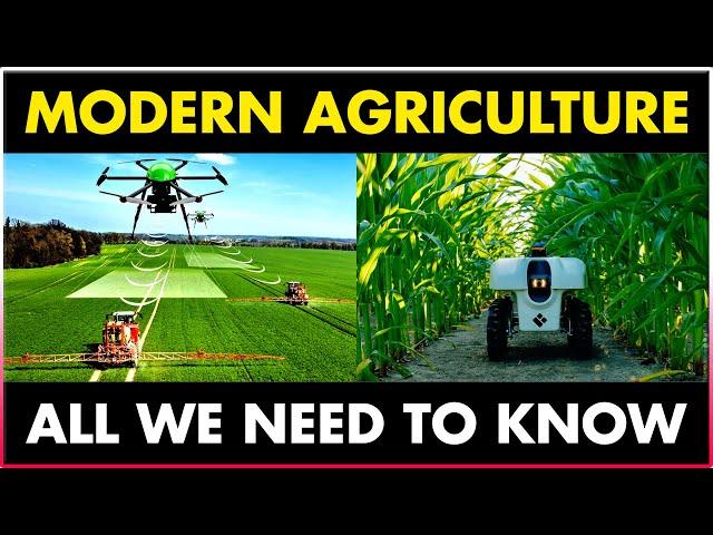 Modern Agriculture Technologies | All we need to know about innovation in food and Agriculture