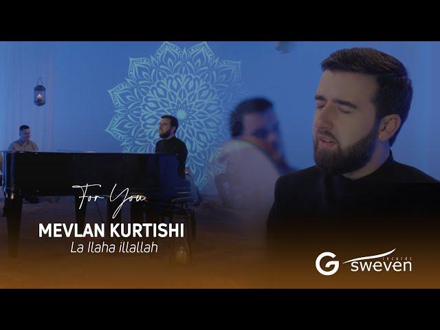 Mevlan Kurtishi - La ilaha illallah