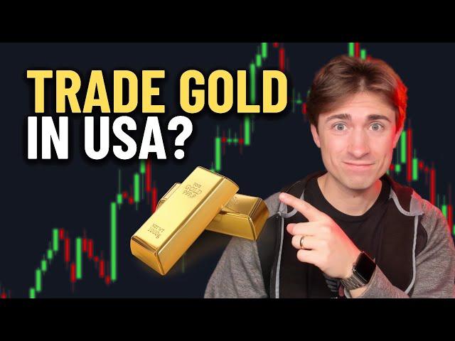 How to Trade Gold / XAUUSD in the USA (on a REGULATED Broker!)