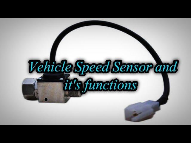 Vehicle Speed Sensor and it's functions