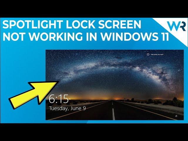 Windows 11’s lock screen Spotlight not working? Try these fixes!
