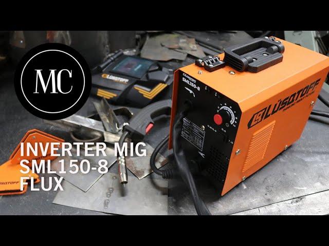 Soldadora Inverter Mig SML 150-8 de Lusqtoff /Como soldar con Flux.