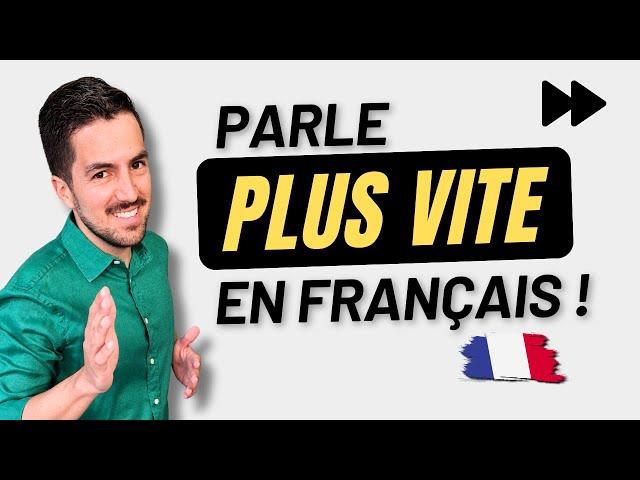  10 conseils pour parler plus vite en français !